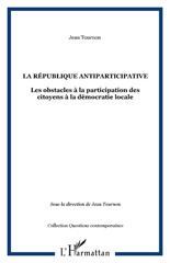 E-book, La république antiparticipative : les obstacles à la participation des citoyens à la démocratie locale, L'Harmattan