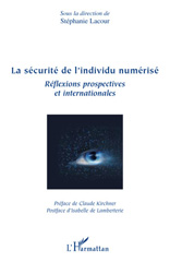 E-book, La sécurité de l'individu numérisé : réflexions prospectives et internationales : actes du colloque du programme de recherche Asphales, ACI-Informatique, Paris, et 23 novembre 2007, L'Harmattan