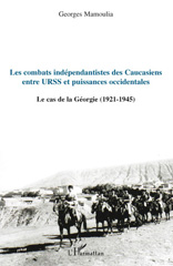 E-book, Les combats indépendantistes des Caucasiens : entre URSS et puissances occidentales : le cas de la Géorgie, 1921-1945, L'Harmattan