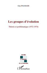 E-book, Les groupes d'évolution : théorie et problématique, 1972-1974, L'Harmattan