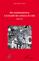 E-book, Des mathématiciens à la Faculté des sciences de Lille : 1854-1971, Pourprix, Marie-Thérèse, L'Harmattan