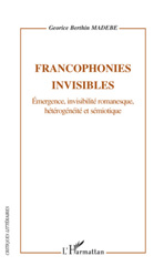 E-book, Francophonies invisibles : émergence, invisilité romanesque, hétérogénéité et sémiotique, L'Harmattan