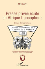 eBook, Presse privée écrite en Afrique francophone : enjeux démocratiques, Faye, Mor., L'Harmattan