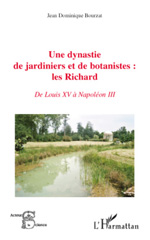 E-book, Une dynastie de jardiniers et de botanistes, les Richard : de Louis XV à Napoléon III, L'Harmattan