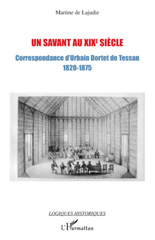 E-book, Un savant au XIXe siècle : correspondance d'Urbain Dortet de Tessan, ingénieur hydrographe, 1820-1875, L'Harmattan