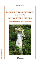 E-book, Treize récits de femmes, 1917-1997 : de Colette à Cixous : voix multiples, voix croisées, Tegyey, Gabriella, L'Harmattan