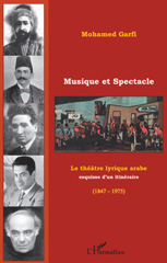 E-book, Musique et spectacle : le théâtre lyrique arabe : esquisse d'un itinéraire : 1847- 1975, Garfi, Mohamed, L'Harmattan