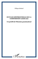 E-book, Syntaxe référentielle de la composition lexicale : un profil de l'Homme grammatical, L'Harmattan