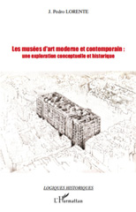 E-book, Les musées d'art moderne et contemporain : une exploration conceptuelle et historique, Lorente, Jesús Pedro, L'Harmattan