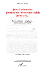 E-book, Jules Lechevalier, pionnier de l'économie sociale (1806-1862) : des socialismes utopiques aux modèles coopératifs, L'Harmattan