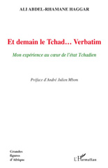 E-book, Et demain le Tchad... Verbatim : Mon expérience au coeur de l'état Tchadien, Editions L'Harmattan