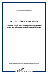 E-book, Actualité de Pierre Janet : En quoi est-il plus important que Freud pour les sciences morales et politiques, L'Harmattan