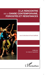 E-book, A la rencontre de la danse contemporaine : Porosités et résistances, Gioffredi, Paule, L'Harmattan