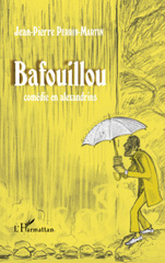 E-book, Bafouillou : Comédie en alexandrins - Trois actes, Perrin-Martin, Jean-Pierre, L'Harmattan