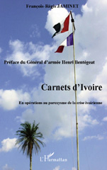 E-book, Carnets d'Ivoire : En opérations au paroxysme de la crise ivoirienne, Jaminet, François-Régis, L'Harmattan