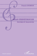 E-book, Brian Ferneyhough : Figures et dialogues, Courtot, Francis, L'Harmattan