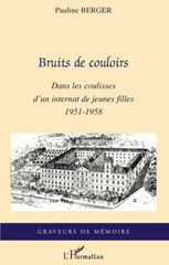 E-book, Bruits de couloir : Dans les coulisses d'un internat de jeunes filles - 1951-1958, Berger, Pauline, L'Harmattan