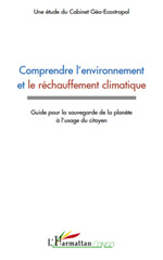E-book, Comprendre l"environnement et le réchauffement climatique : Guide pour la sauvegarde de la planète à l'usage du citoyen, L'Harmattan