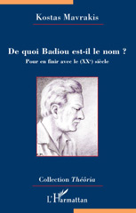 eBook, De quoi Badiou est-il le nom ? : Pour en finir avec le (XXe) siècle, L'Harmattan