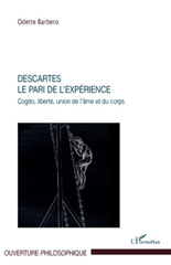 E-book, Descartes. Le pari de l'expérience : Cogito, liberté, union de l'âme et du corps, Barbero, Odette, L'Harmattan