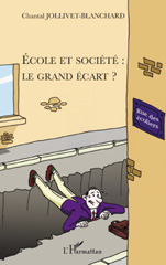 E-book, Ecole et société : Le grand écart ?, Jollivet-Blanchard, Chantal, L'Harmattan
