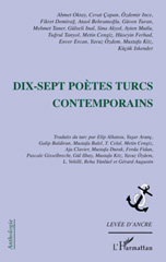 eBook, Dix-sept poètes turcs contemporains : Ahmet Oktay, Cevat Capan, Özdemir Ince, Fikret Demirag, Ataol Behramoglu, Güven Turan, Mehment Taner, Gülseli Inal, Sina Akyol, - Ayten Mutlu, Tugrul Tanyol, Metin Cengiz, Hüseyin Ferhad, Enver Ercan, Yavuz Özdem, Mustafa Köz, Küçük Iskender, Cengiz, Metin, L'Harmattan