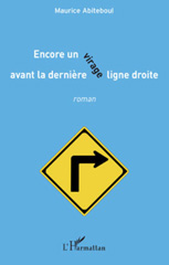 eBook, Encore un virage avant la dernière ligne droite : Roman, L'Harmattan