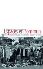 E-book, Espaces en commun : Nouvelles formes de penser et d'habiter la ville, L'Harmattan
