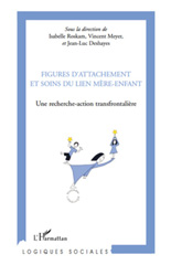 E-book, Figures d'attachement et soins du liens mère-enfant : Une recherche-action transfrontalière, Meyer, Vincent, L'Harmattan