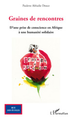 E-book, Graines de rencontres : D'une prise de conscience en Afrique à une humanité solidaire, L'Harmattan