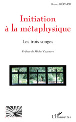 E-book, Initiation à la métaphysique : Les trois songes, Bérard, Bruno, L'Harmattan