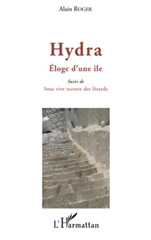 E-book, Hydra. Eloge d'une île : Suivi de - Sous vive escorte des lézards, L'Harmattan