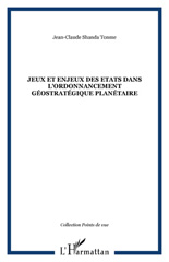 E-book, Jeux et enjeux des Etats dans l'ordonnancement géostratégique planétaire, Shanda Tonme, Jean-Claude, L'Harmattan