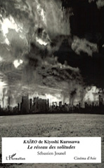 E-book, Kaïro de Kiyoshi Kurosawa : Le réseau des solitudes, L'Harmattan