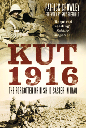 E-book, Kut 1916: Courage and Failure in Iraq : Courage and Failure in Iraq, The History Press