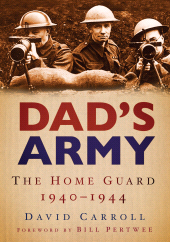 E-book, Dad's Army : The Home Guard 1940-1944, The History Press