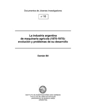 eBook, La industria argentina de maquinaria agrícola (1870-1975) : evolución y problemas de su desarrollo, Instituto de Investigaciones Gino Germani