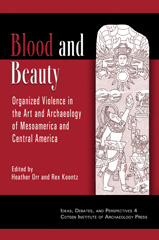 E-book, Blood and Beauty : Organized Violence in the Art and Archaeology of Mesoamerica and Central America, ISD
