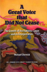 eBook, A Great Voice that Did Not Cease : The Growth of the Rabbinic Canon and Its Interpretation, ISD