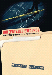 E-book, Irrefutable Evidence : A History of Forensic Science, Ivan R. Dee