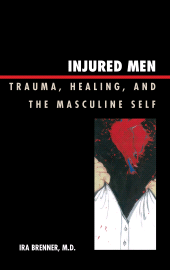 eBook, Injured Men : Trauma, Healing, and the Masculine Self, Jason Aronson, Inc