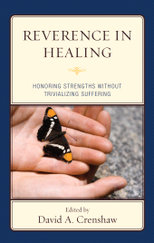 eBook, Reverence in the Healing Process : Honoring Strengths without Trivializing Suffering, Jason Aronson, Inc