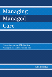E-book, Managing Managed Care : Psychotherapy and Medication Management in the Modern Era, Jason Aronson, Inc