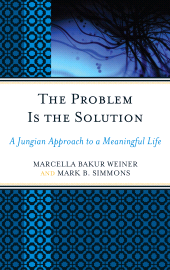 eBook, The Problem Is the Solution : A Jungian Approach to a Meaningful Life, Jason Aronson, Inc