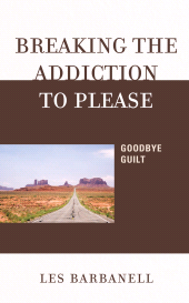 eBook, Breaking the Addiction to Please : Goodbye Guilt, Jason Aronson, Inc