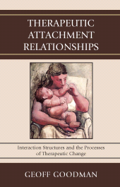 eBook, Therapeutic Attachment Relationships : Interaction Structures and the Processes of Therapeutic Change, Jason Aronson, Inc