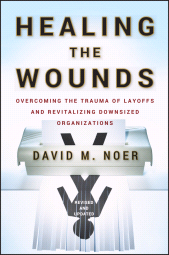 E-book, Healing the Wounds : Overcoming the Trauma of Layoffs and Revitalizing Downsized Organizations, Jossey-Bass