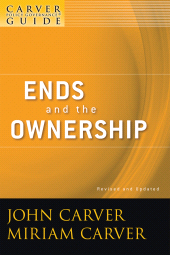 E-book, A Carver Policy Governance Guide, Ends and the Ownership, Jossey-Bass