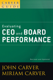 E-book, A Carver Policy Governance Guide, Evaluating CEO and Board Performance, Jossey-Bass