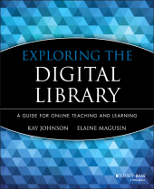 E-book, Exploring the Digital Library : A Guide for Online Teaching and Learning, Jossey-Bass